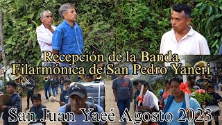 Recepción De La Banda Filarmónica De San Pedro Yaneri, San Juan Yaeé, 13 De Agosto 2023.