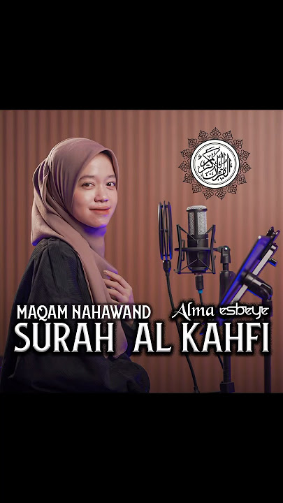Murottal Surah Al-Kahfi Maqam Nahawand || ALMA ESBEYE #almaesbeye #alkahfi #murottal