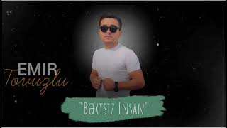 Emir Tovuzlu - Bextsiz insan (2023)