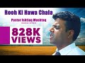 Rooh ki hawa chala  worship song by worshipper pastor ishtiaq mushtaq       