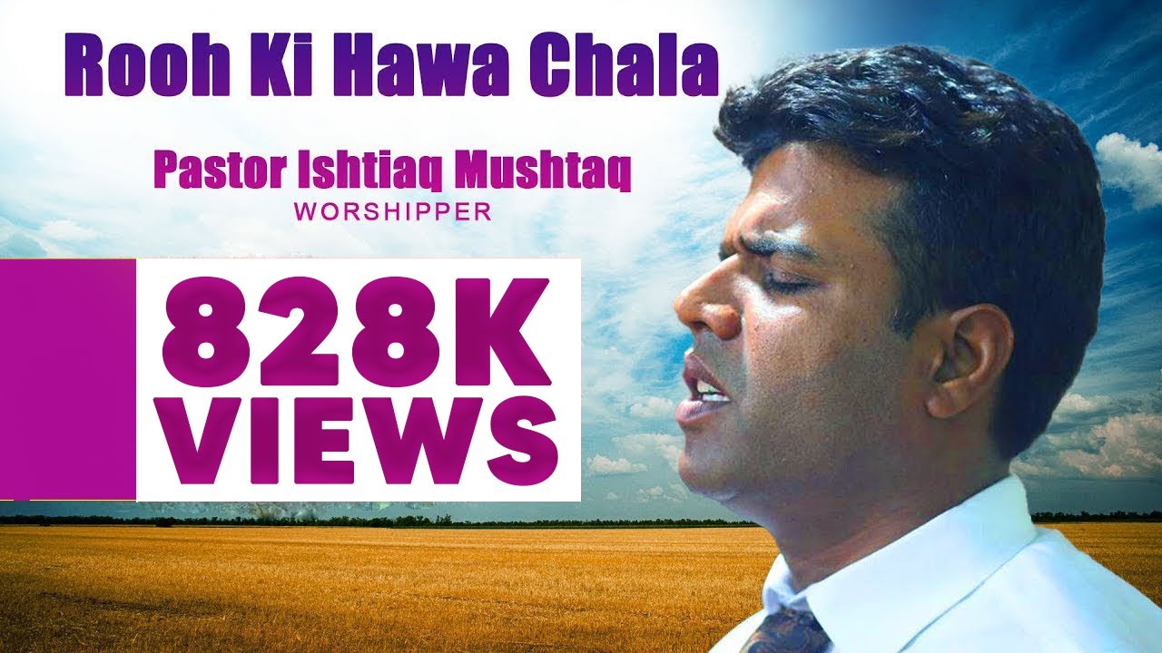 Rooh Ki Hawa Chala  Worship Song By Worshipper Pastor Ishtiaq Mushtaq       