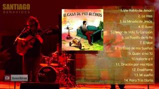 Santiago Benavides - La Casa de mis Sueños (Disco Completo)