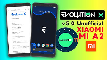 Evolution X v5.0 with Android 11 on Xiaomi Mi A2 | Unofficial Build