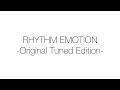 RHYTHM EMOTION -Original Tuned Edition-【TWO-MIXアレンジ曲】