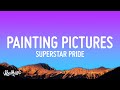 Superstar Pride - Painting Pictures (Lyrics) "Mama don