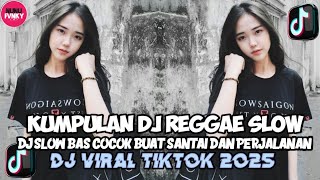 Download Lagu KUMPULAN DJ REGGAE SLOW TERBARU || DJ CAMPURAN VIRAL TIKTOK 2025π΅ MP3 Download Lagu KUMPULAN DJ REGGAE SLOW TERBARU || DJ CAMPURAN VIRAL TIKTOK 2025π΅ MP3