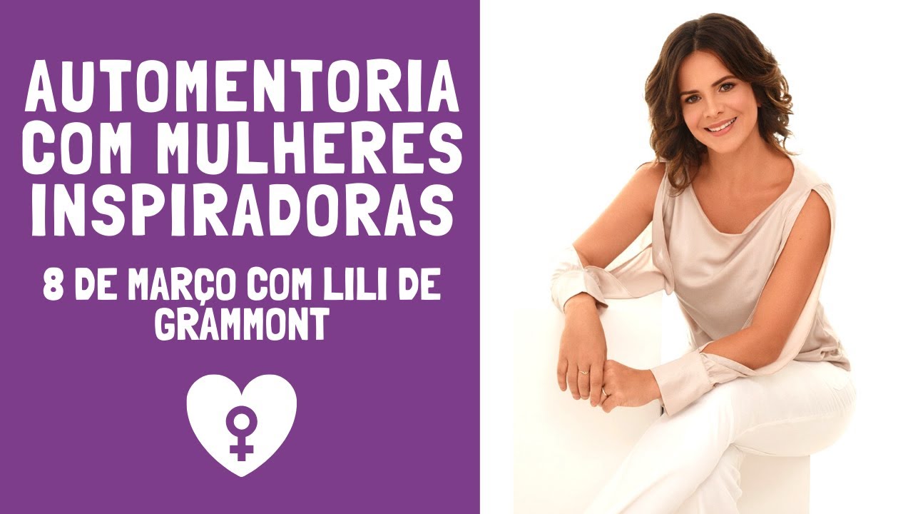 Lili de Grammont e o combate à violência contra mulheres - Automentoria com Mulheres Inspiradoras