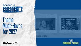 Theme Must-Haves for 2027: That Yearbook Podcast S3 Ep10