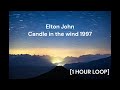 Elton John Candle In The Wind 1997 1 HOUR LOOP mp3