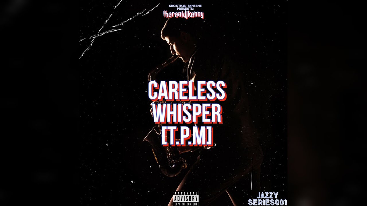TheRealDjKenny   Careless Whisper Main Mix