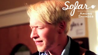 Watch Among Savages Only You video