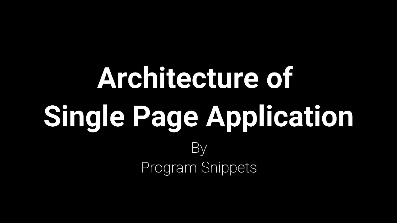 Architecture of Single Page Application - YouTube