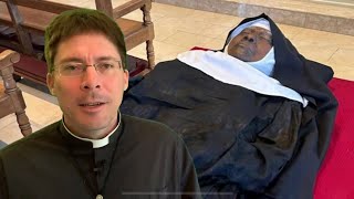 Experts Starting to Comment on Sister Wilhelmina's Body - Fr. Mark Goring, CC