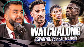 ESPANYOL VS REAL MADRID | LA LIGA WATCHALONG!