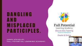 Dangling And Misplaced Participles - Full Potential Learning Academy - 1-on-1 Online Tutoring