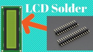 Soldering,Welding  Pins to an LCD,LCD SOLDERING WITH PIN HEADER