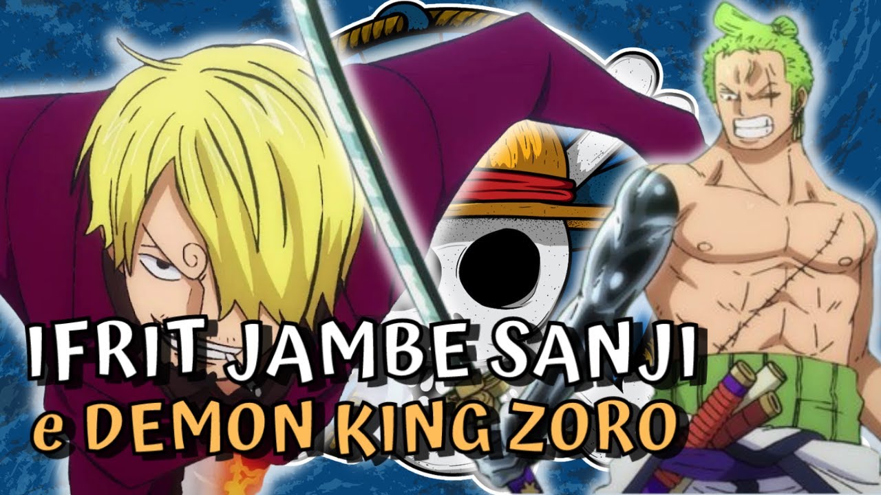 [ONE PIECE] Demon King ZORO e Ifrit Jambe SANJI O que vai acontecer