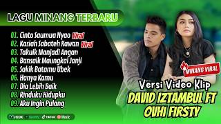 Ovhi Firsty Ft David Iztambul  Cinto Saumua Nyao  Kasiah Sabateh Kawan  Lagu Minang Terpopuler