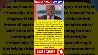 Celebrity ⚖️ Trump Calls Birthright Citizenship a “Disgrace” Net Worth