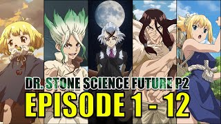 Dr Stone Science Future Part 2 Episode 112 Recap  Anime Explained