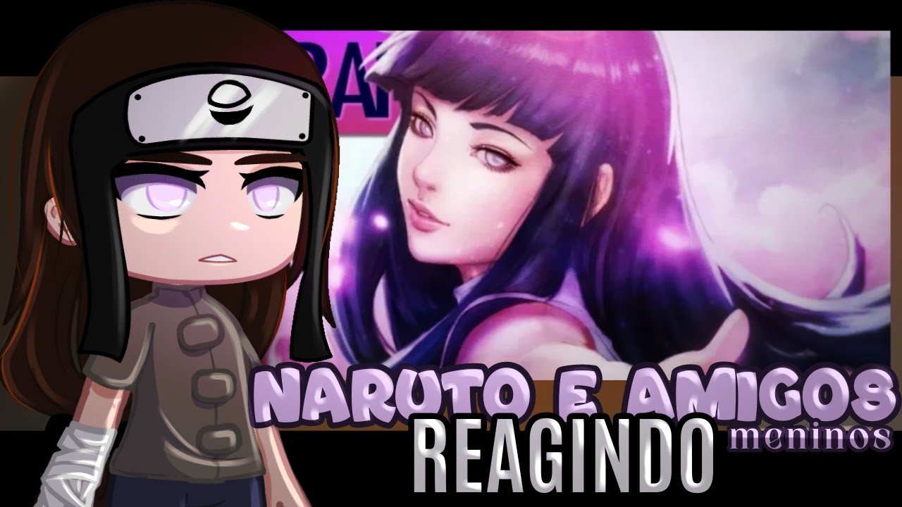 Naruto e Amigos Reagem  ao Rap da Hinata! | “A Força Em Meu Olhar” | Gacha|  NARUTO 💥