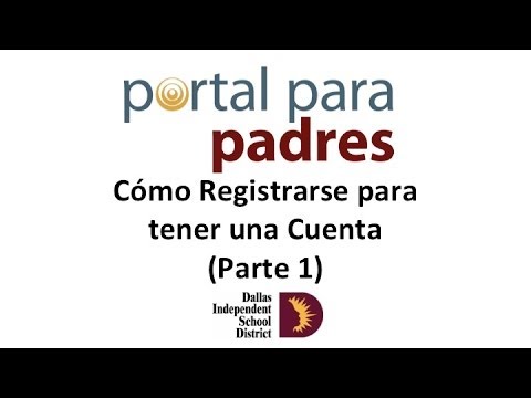 El Portal para Padres del Dallas ISD: Cómo Registrarse para tener una Cuenta (Parte 1)