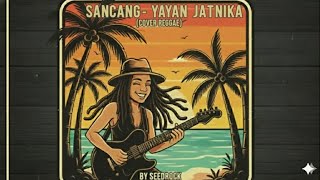 Sancang - Yayan Jatnika (Reggae Version) | Cover by SeedRock