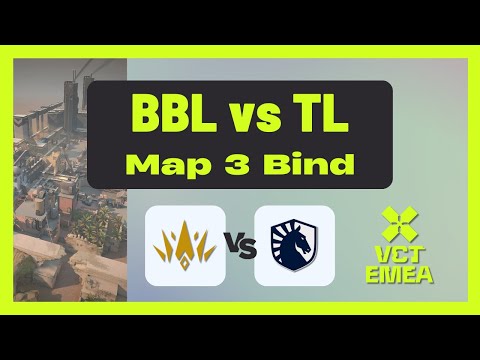 VCT EMEA Stage 2 Playoffs | BBL vs TL | Map 3 Bind