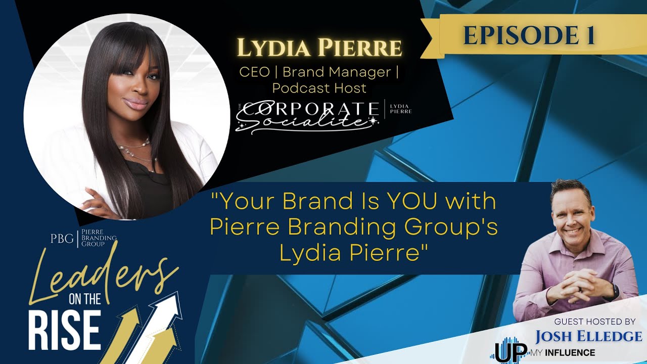 Lydia Pierre | Leaders On The Rise | Your Brand IS You! - YouTube