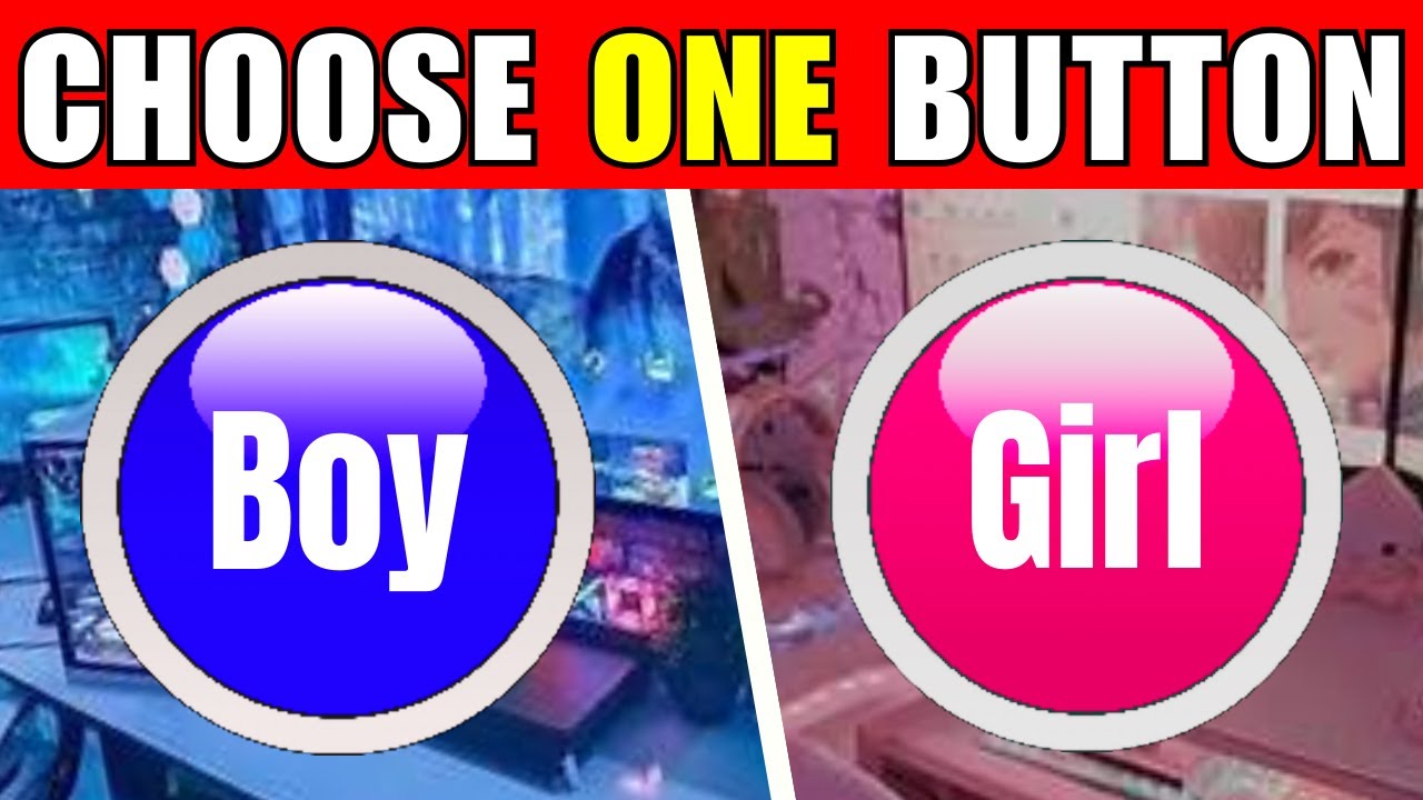 Would Button Choose One Button! 😱 BOY or GIRL Edition | Which Button Would You ...