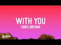 Chris Brown - With You (Lyrics)