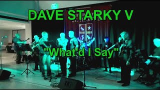 Dave Starky V Whatd I Say