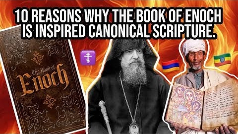 10 Reasons why the Book of Enoch is Inspired Canonical Scripture