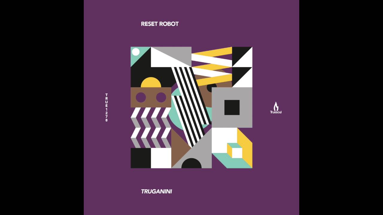 Reset Robot - Crystal - Truesoul - TRUE1278 auf YouTube ansehen Reset Robot - Crystal - Truesoul - TRUE1278 auf YouTube ansehen