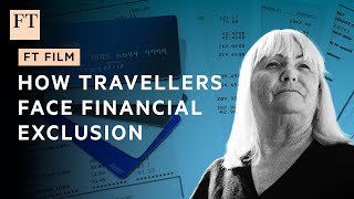 Fighting financial exclusion in the Gypsy and Traveller communities | FT Film