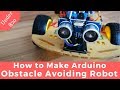 How to make Arduino Obstacle Avoiding Robot Car | Under $20