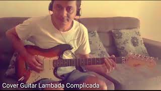 Cover Guitar Lambada Complicada 🎸🎧🎵