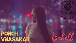Ponch ft. Vnasakar - Izabell (Премьера , Клип 2019)