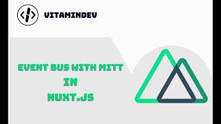 Event Bus with mitt in Nuxt.js (2024)
