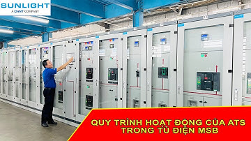 QUY TRÌNH HOẠT ĐỘNG CỦA ATS TRONG TỦ ĐIỆN MSB