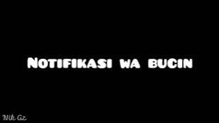Notifikasi Wa _ Bucin Keren