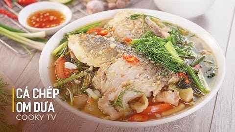 Cách nấu CÁ CHÉP OM DƯA ngon ngọt, ấm bụng những ngày trời lạnh - Cooky TV