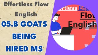 05.b Goats Being Hired MS - Effortless Flow English
