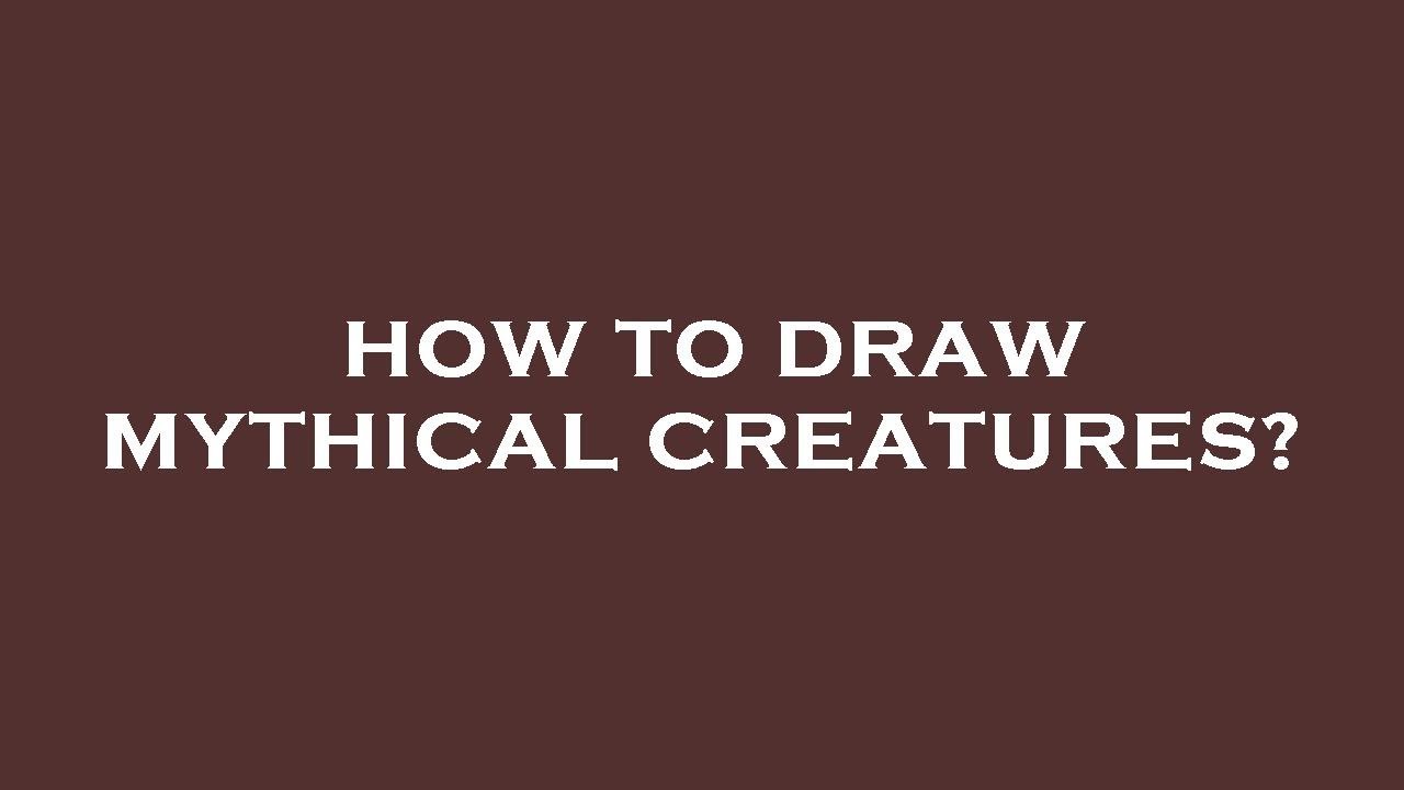 How to draw mythical creatures? - YouTube