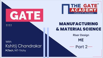 Riser Design - Manufacturing Engineering and Material Science | Part-2 | Free Lectures for GATE