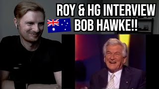 Reaction To Roy & HG Interview Bob Hawke