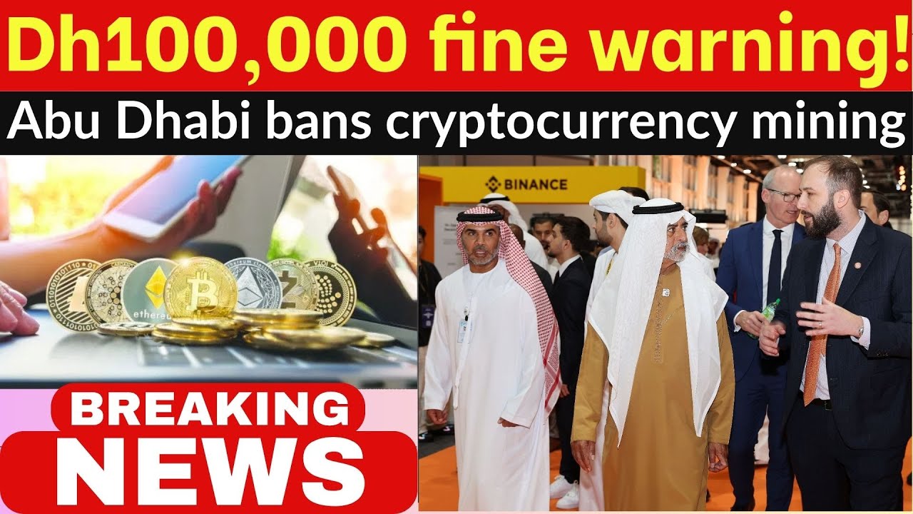 Abu Dhabi bans cryptocurrency mining – farms face Dh100,000 fine!