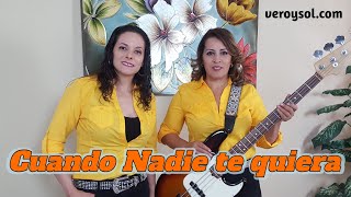 Cuando Nadie te Quiera - Las Voces que enamoran Vero y Sol chords