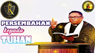 Pdt. Esra Soru : PERSEMBAHAN KEPADA TUHAN