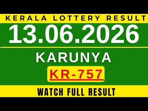 KERALA LOTTERY KARUNYA KR-757| LIVE LOTTERY RESULT TODAY 13.06.2026| KERALA LOTTERY TODAY|